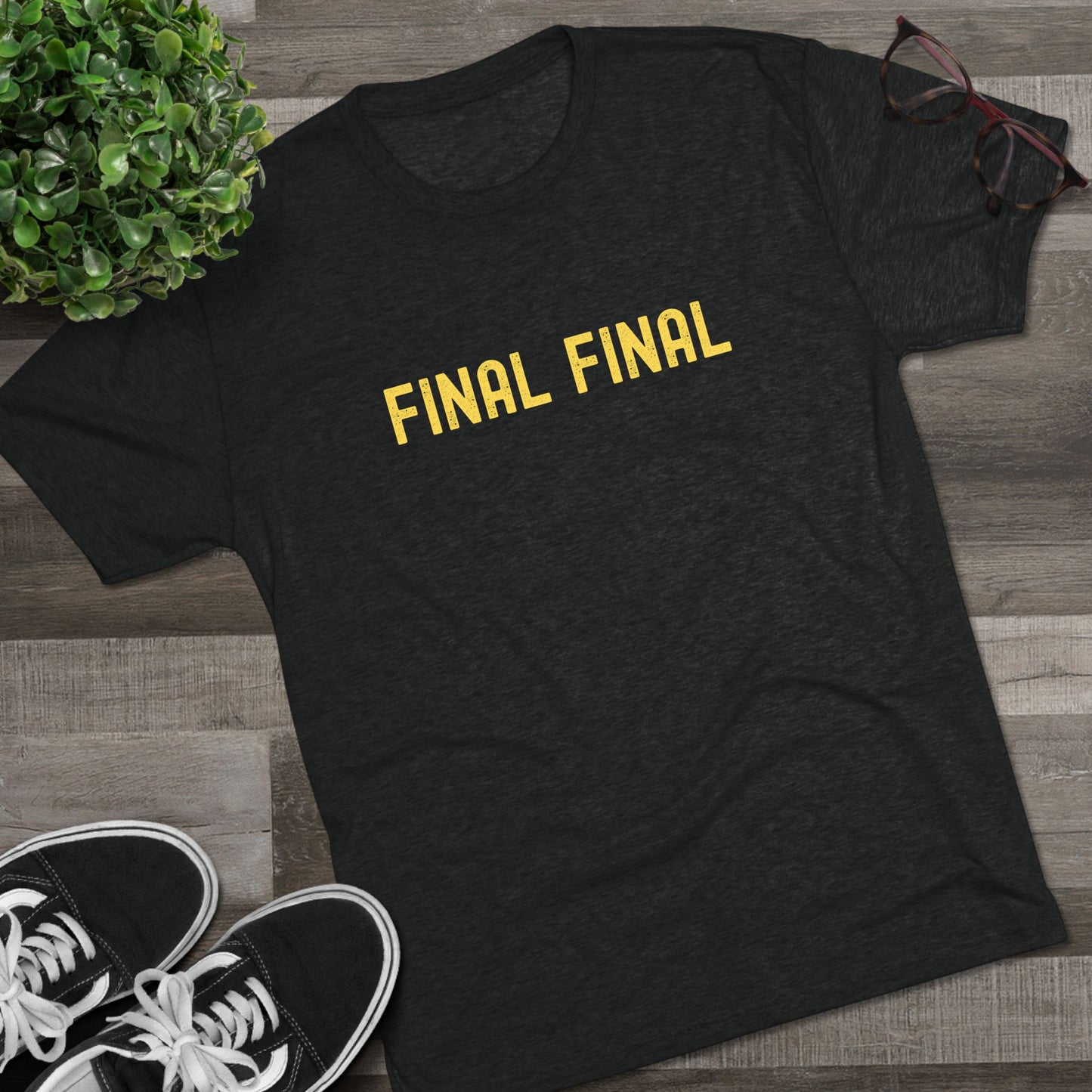 Final Final - Top Shelf Blended Tee