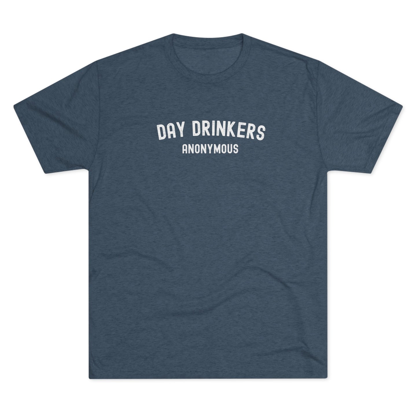 Day Drinkers - Top Shelf Blended Tee
