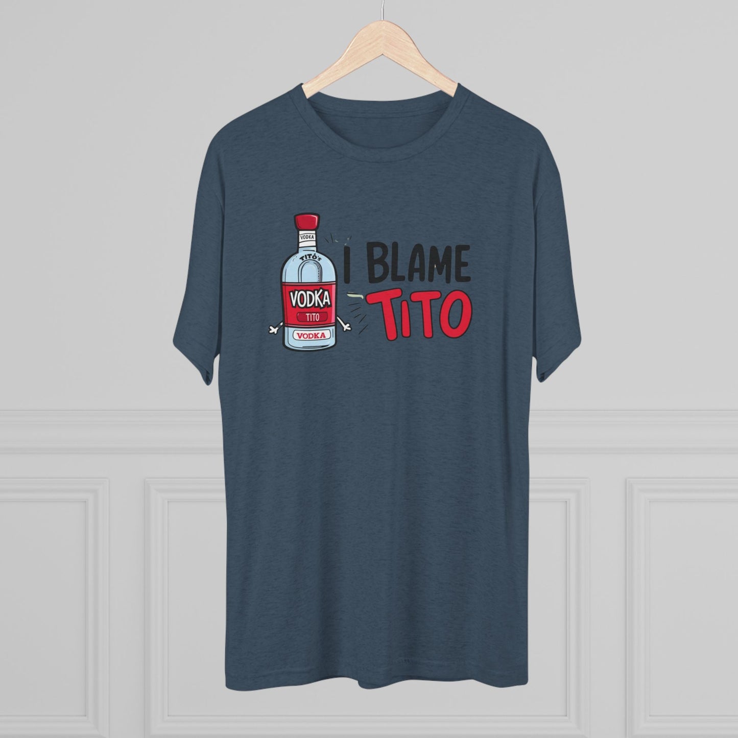 Blame Tito - Top Shelf Blended Tee