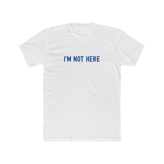 I'M NOT HERE - Drink Alone T-shirt