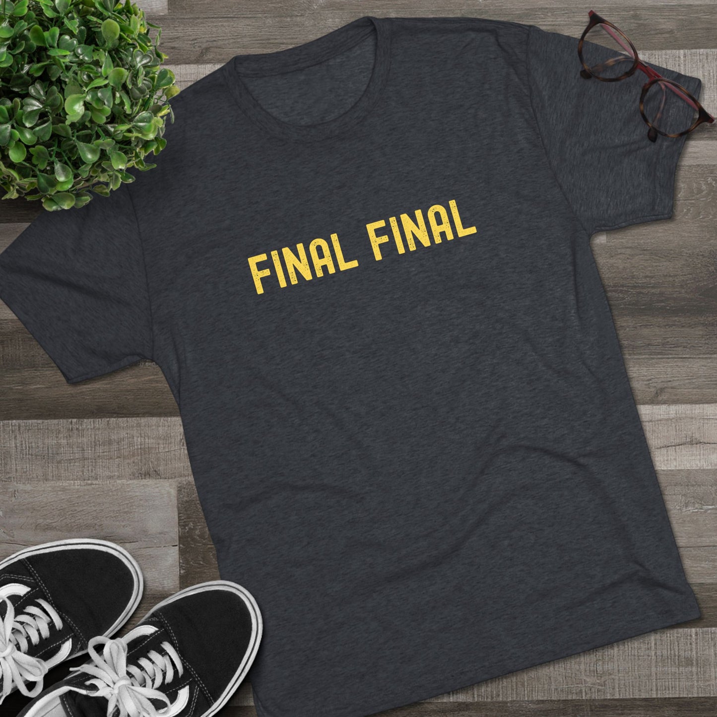Final Final - Top Shelf Blended Tee