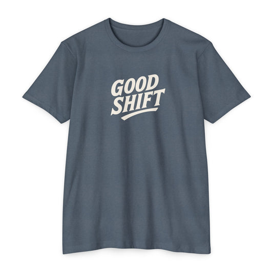 Good Shift T-Shirt — Retro Script Tee
