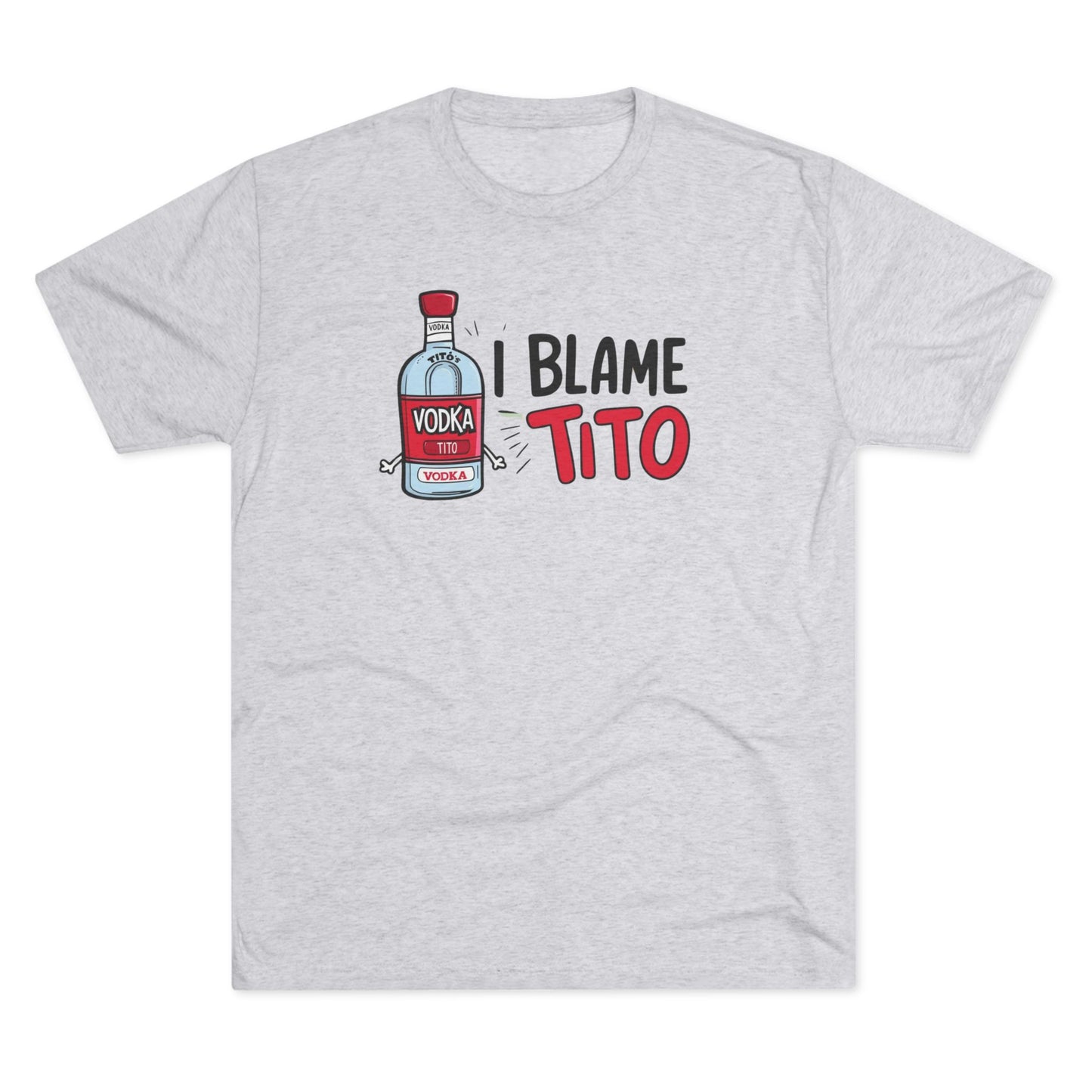 Blame Tito - Top Shelf Blended Tee