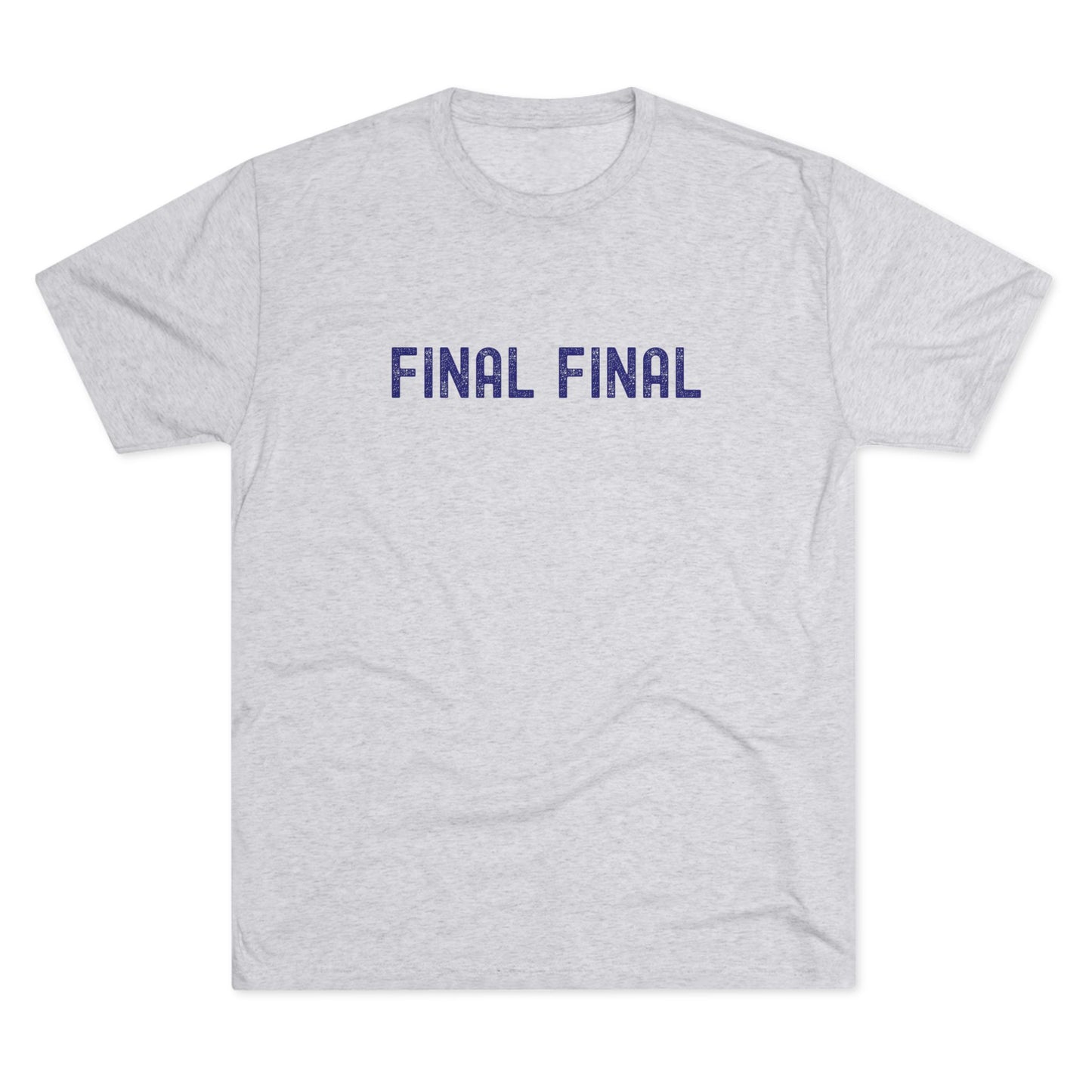 Final Final - Top Shelf Blended Tee