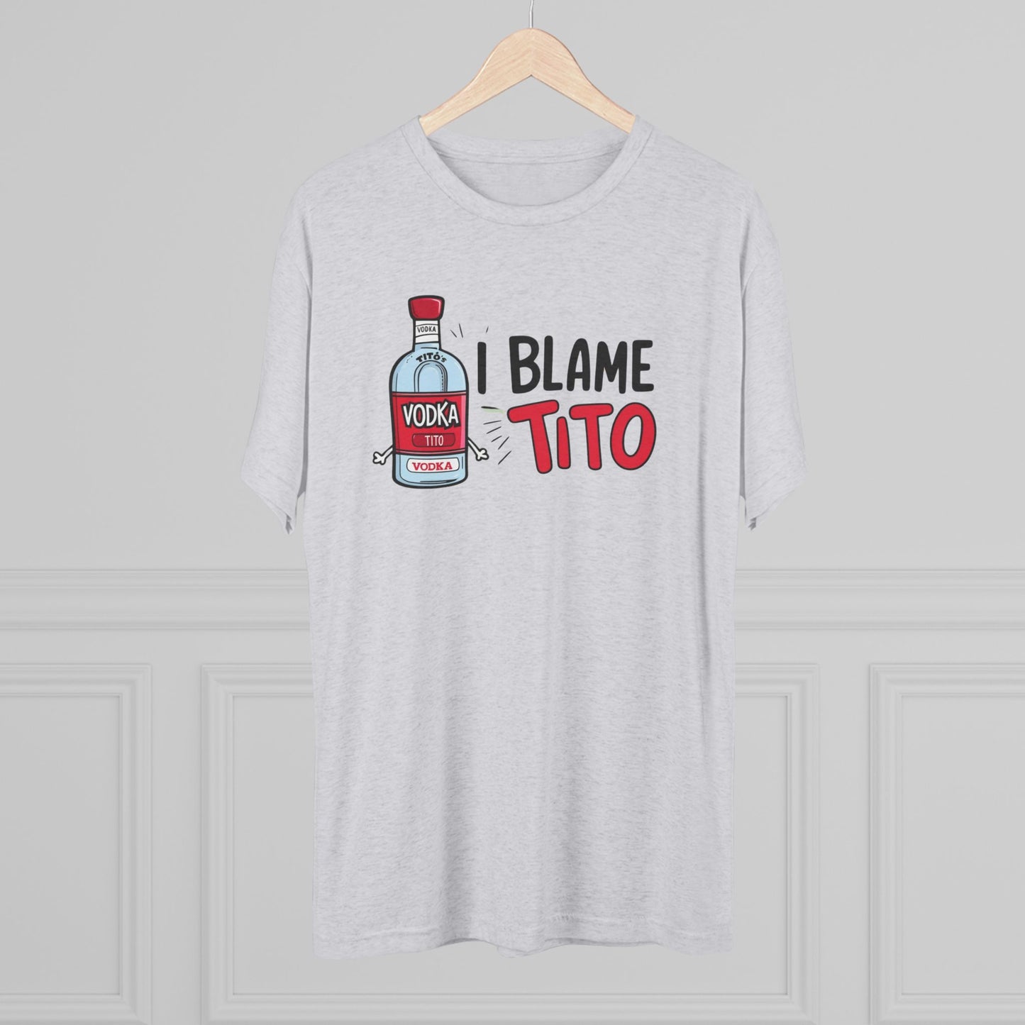 Blame Tito - Top Shelf Blended Tee