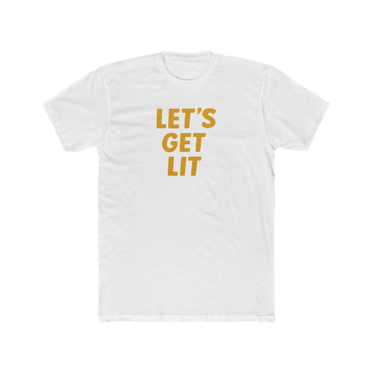 Let's Get Lit - Fun time drinking shirt