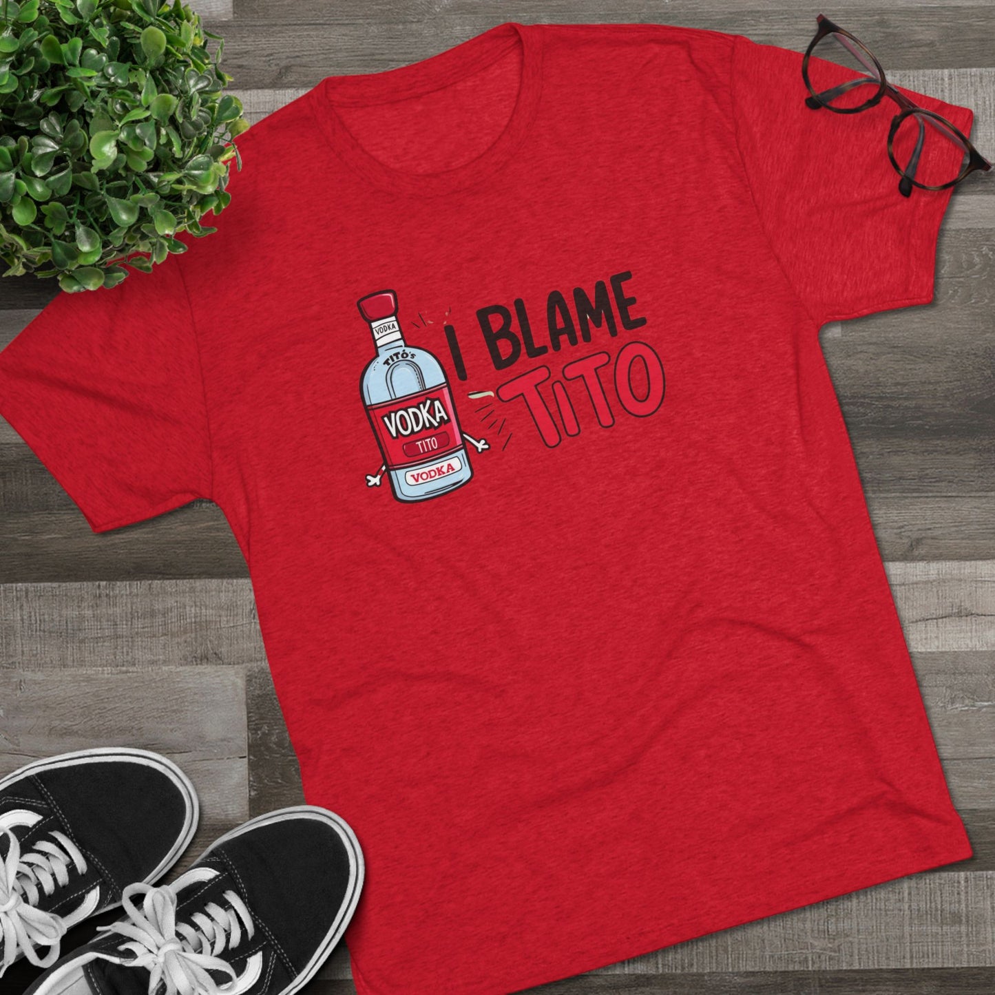 Blame Tito - Top Shelf Blended Tee