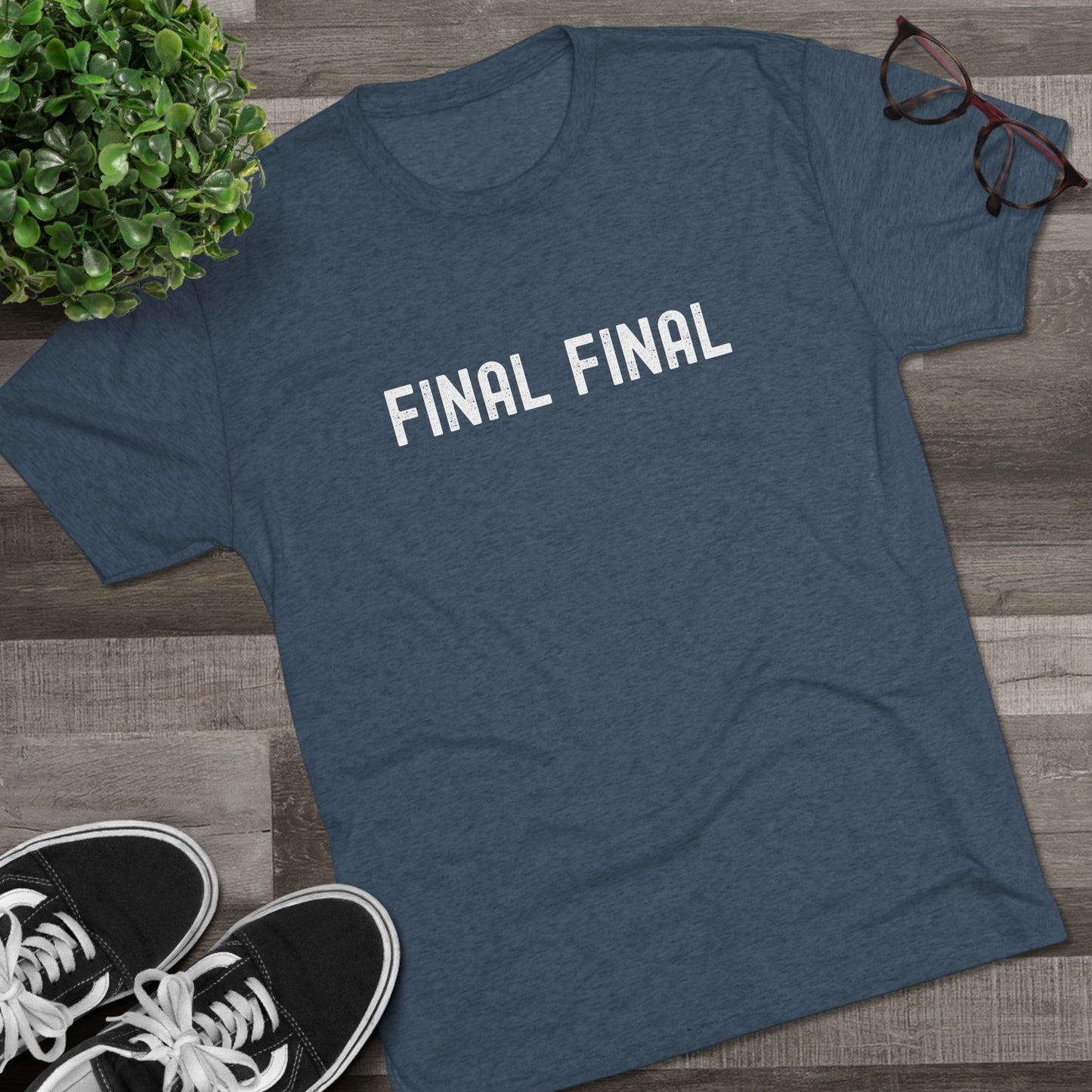 Final Final - Top Shelf Blended Tee