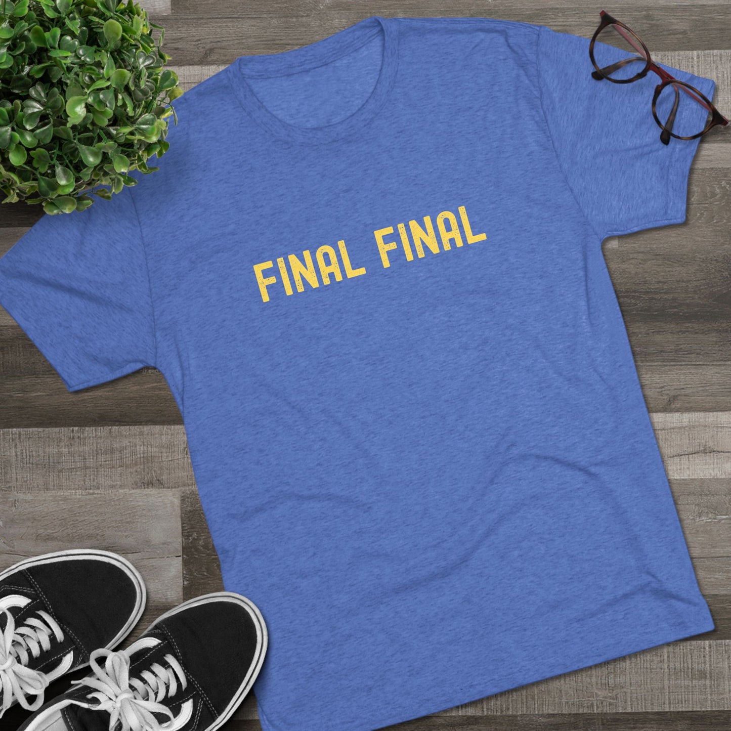 Final Final - Top Shelf Blended Tee