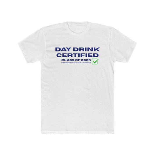 Day Drink Certified - Officially licensed drinking shirt