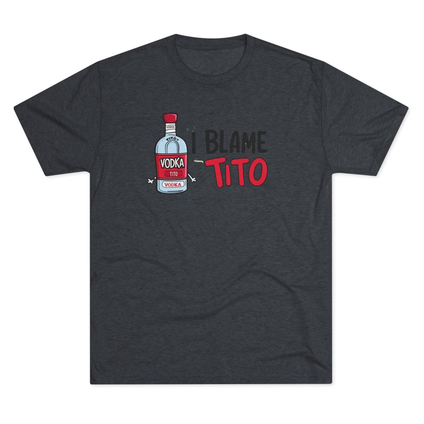 Blame Tito - Top Shelf Blended Tee