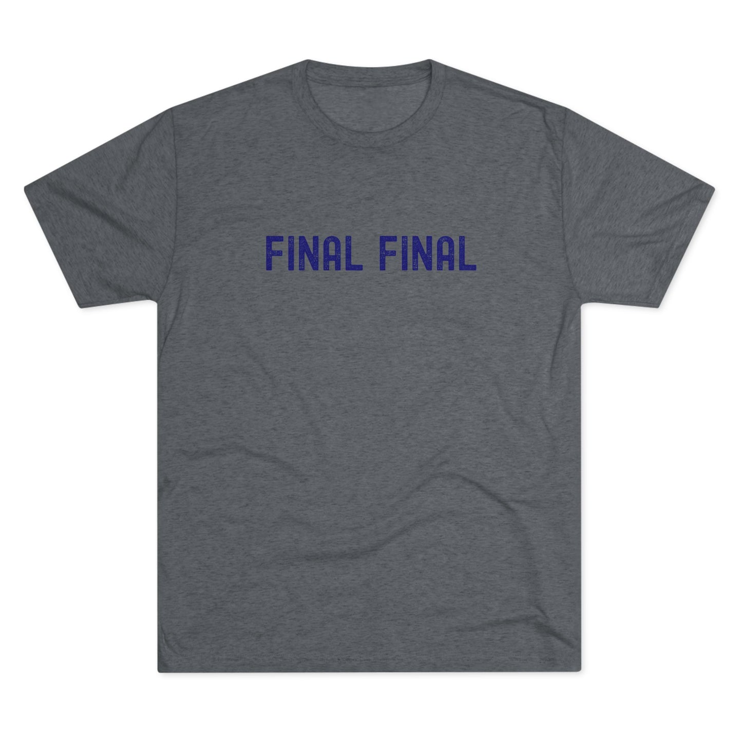Final Final - Top Shelf Blended Tee