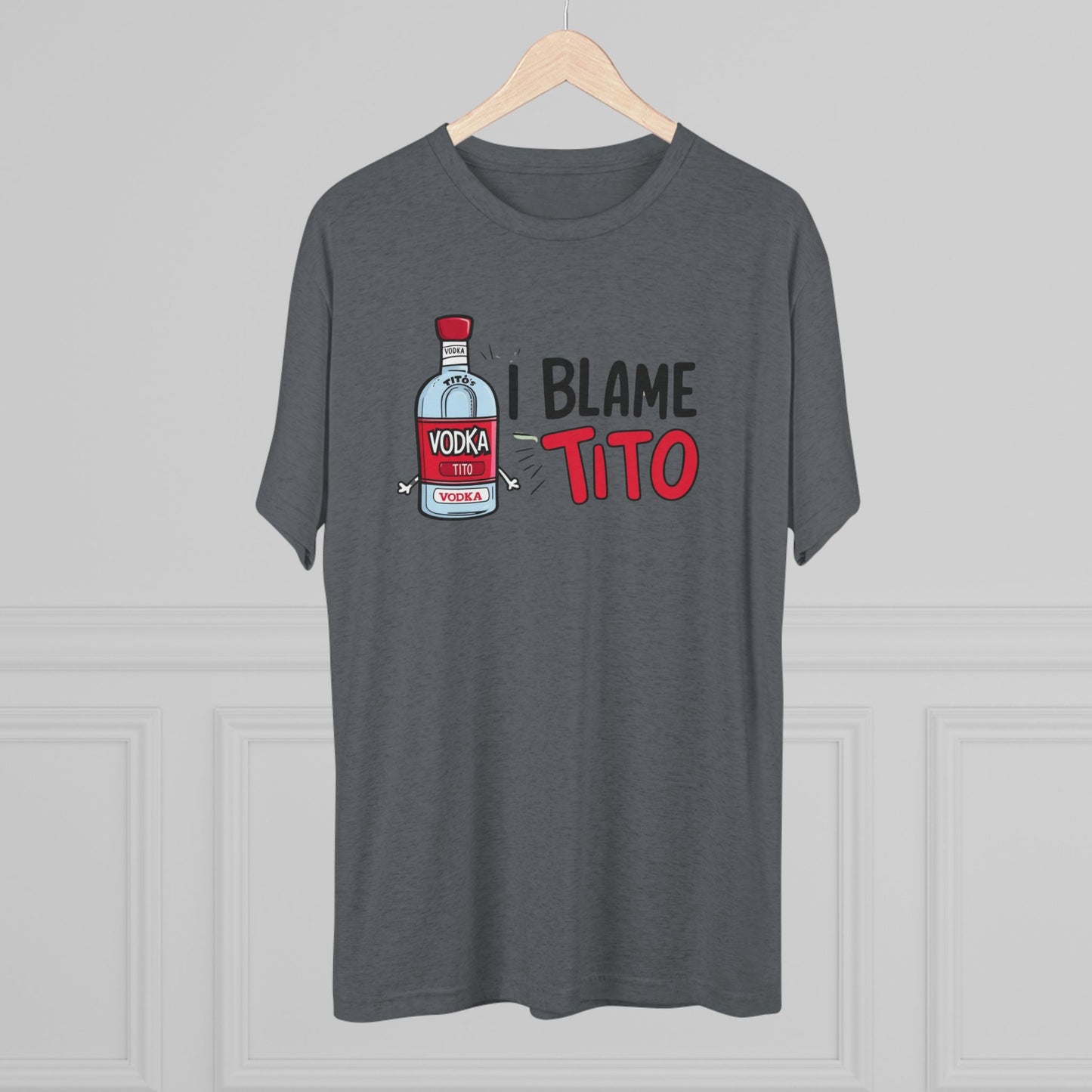 Blame Tito - Top Shelf Blended Tee