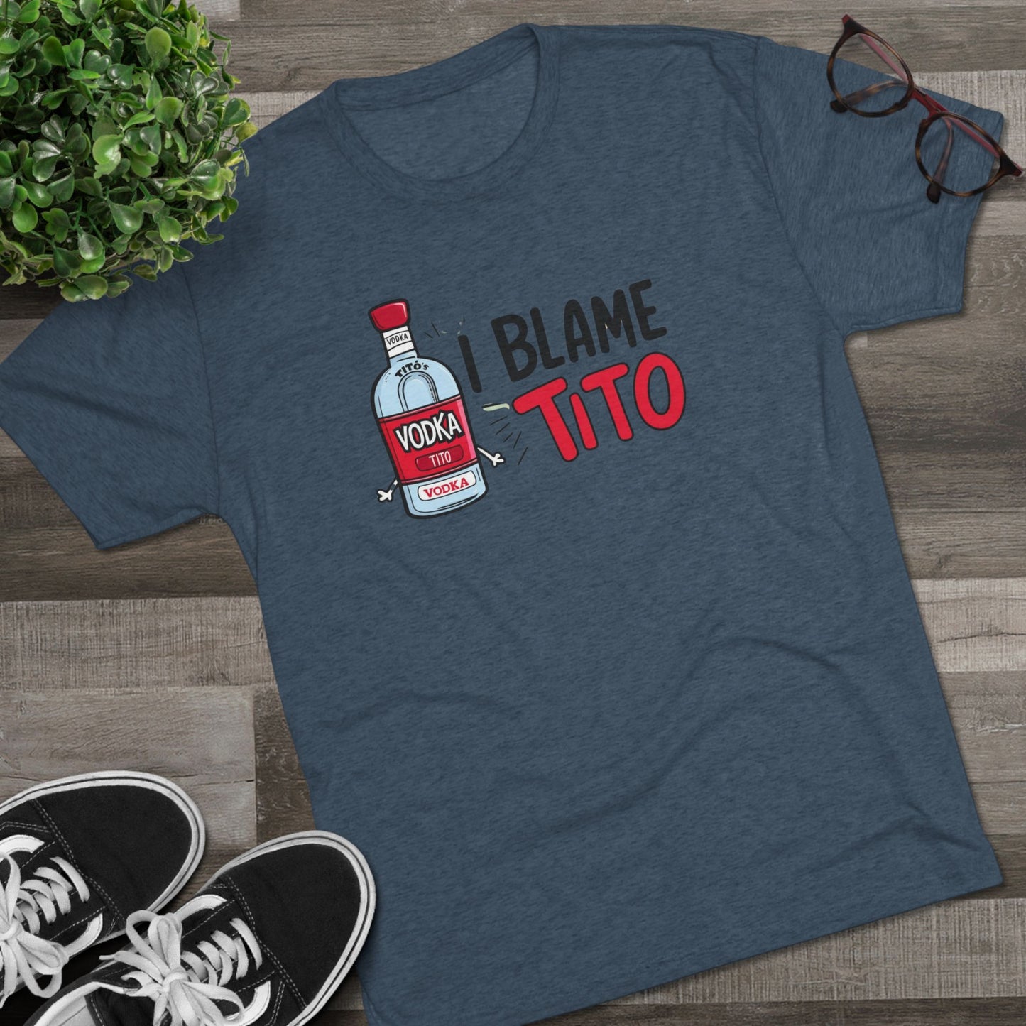 Blame Tito - Top Shelf Blended Tee