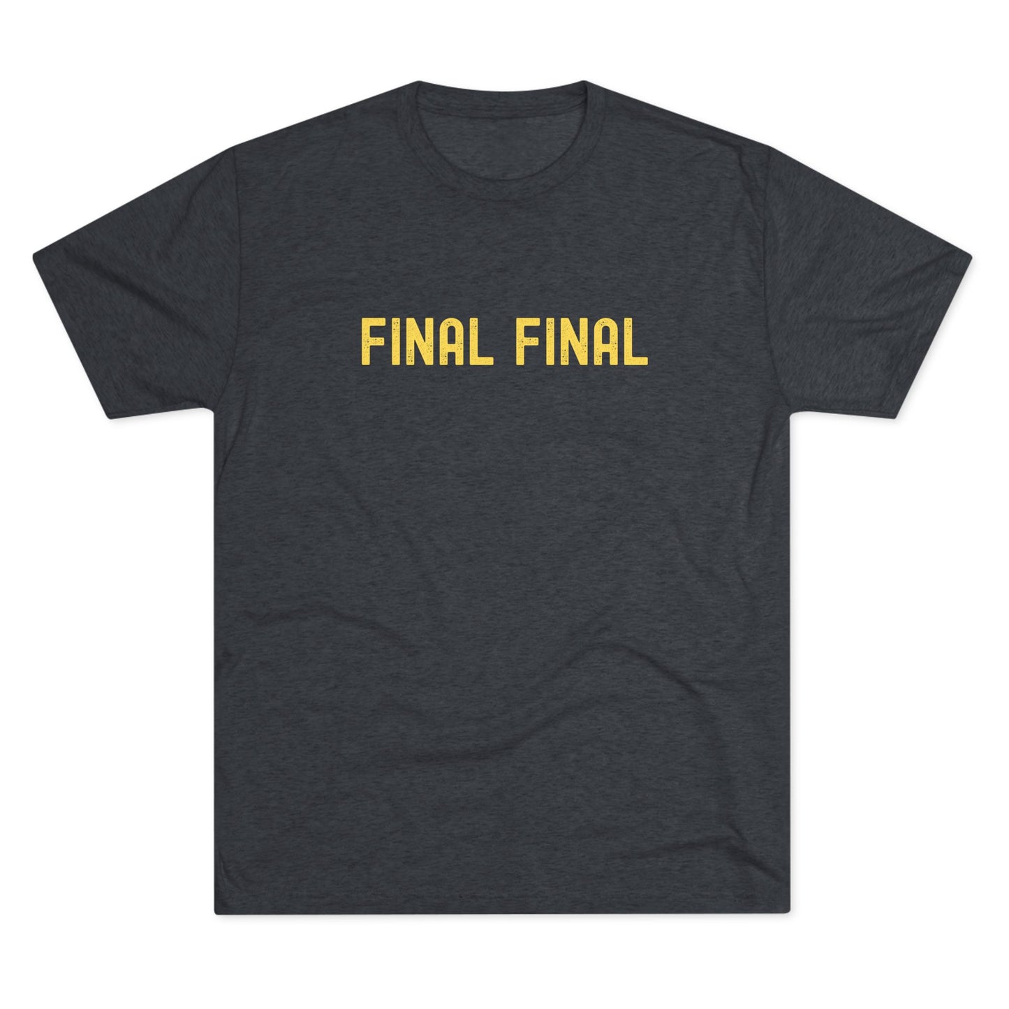 Final Final - Top Shelf Blended Tee