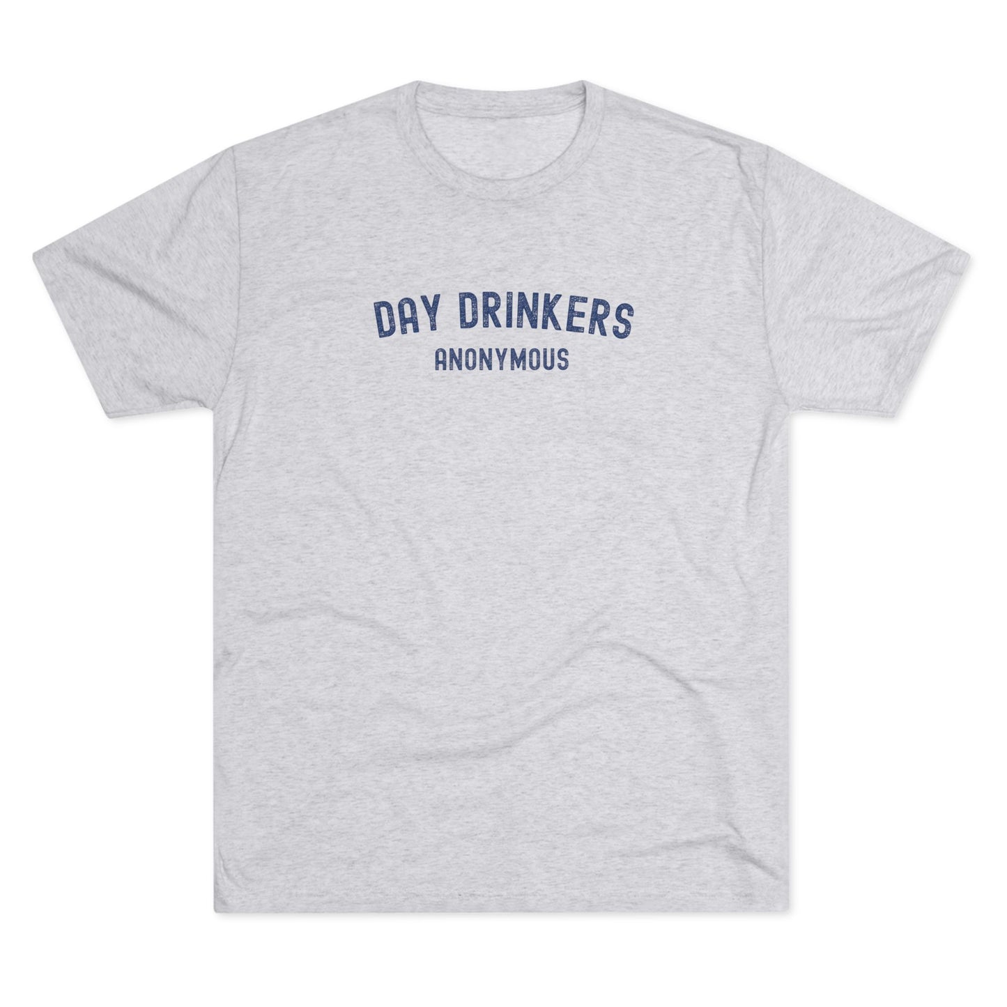 Day Drinkers - Top Shelf Blended Tee