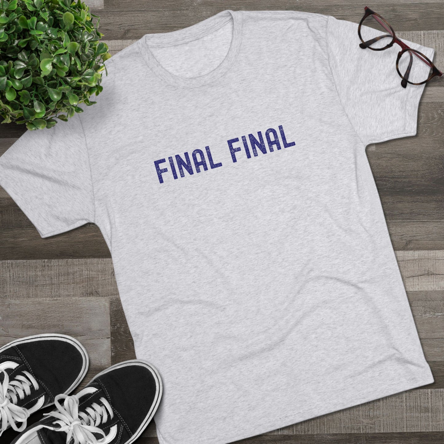 Final Final - Top Shelf Blended Tee
