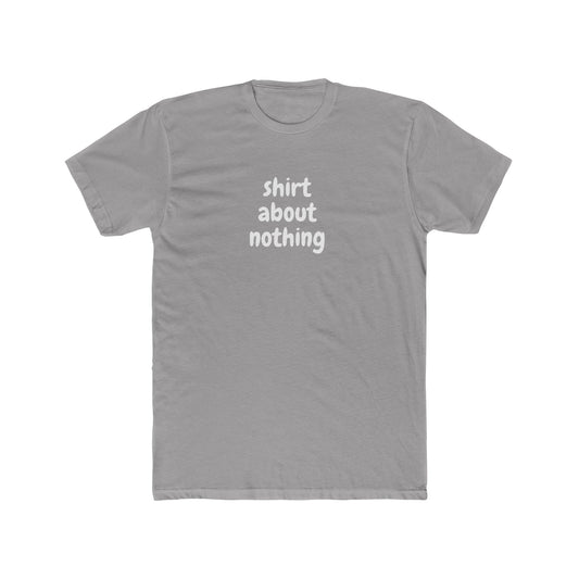 Shirt About Nothing - T-shirt