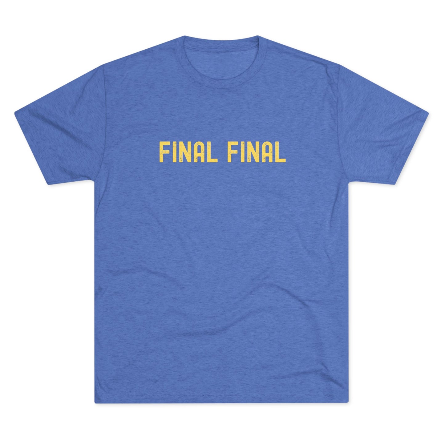Final Final - Top Shelf Blended Tee