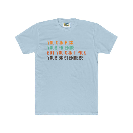 You can't pick your bartenders - bar crawl shirt