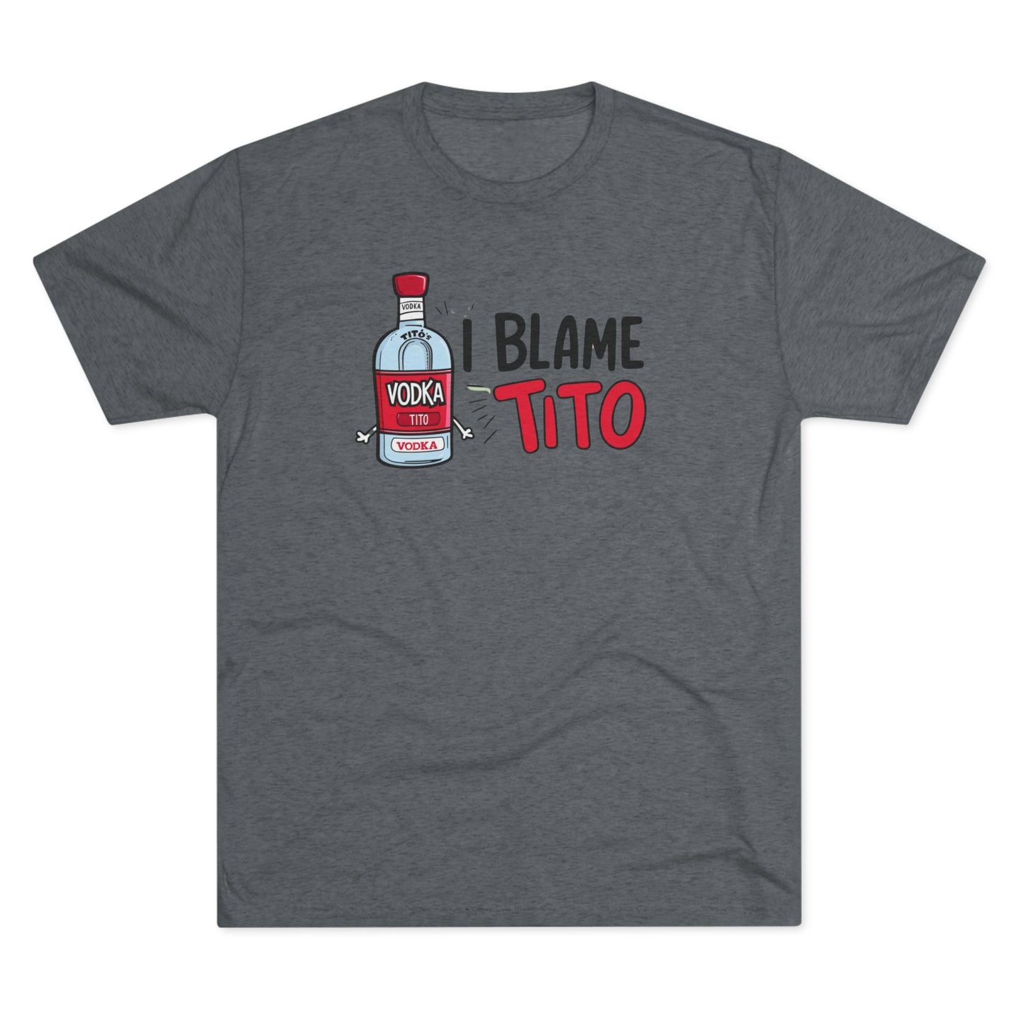 Blame Tito - Top Shelf Blended Tee