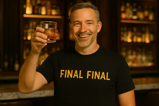 Final Final - Late night drinking shirt