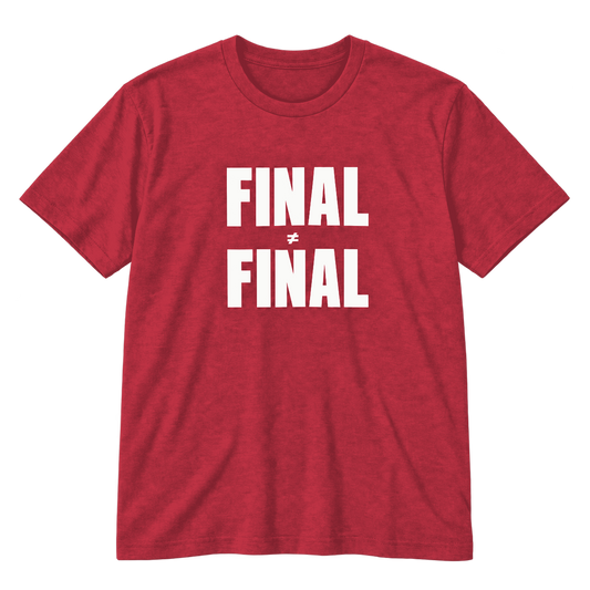 Final ≠ Final T-Shirt
