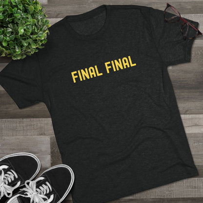 Final Final - Top Shelf Blended Tee