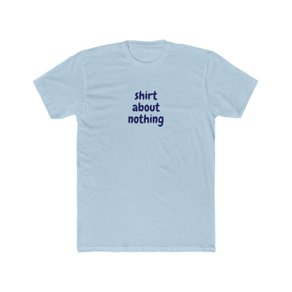 Shirt About Nothing - T-shirt