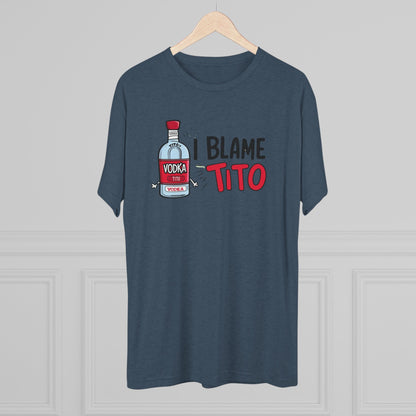 Blame Tito - Top Shelf Blended Tee