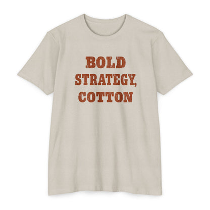Bold Strategy, Cotton T-Shirt