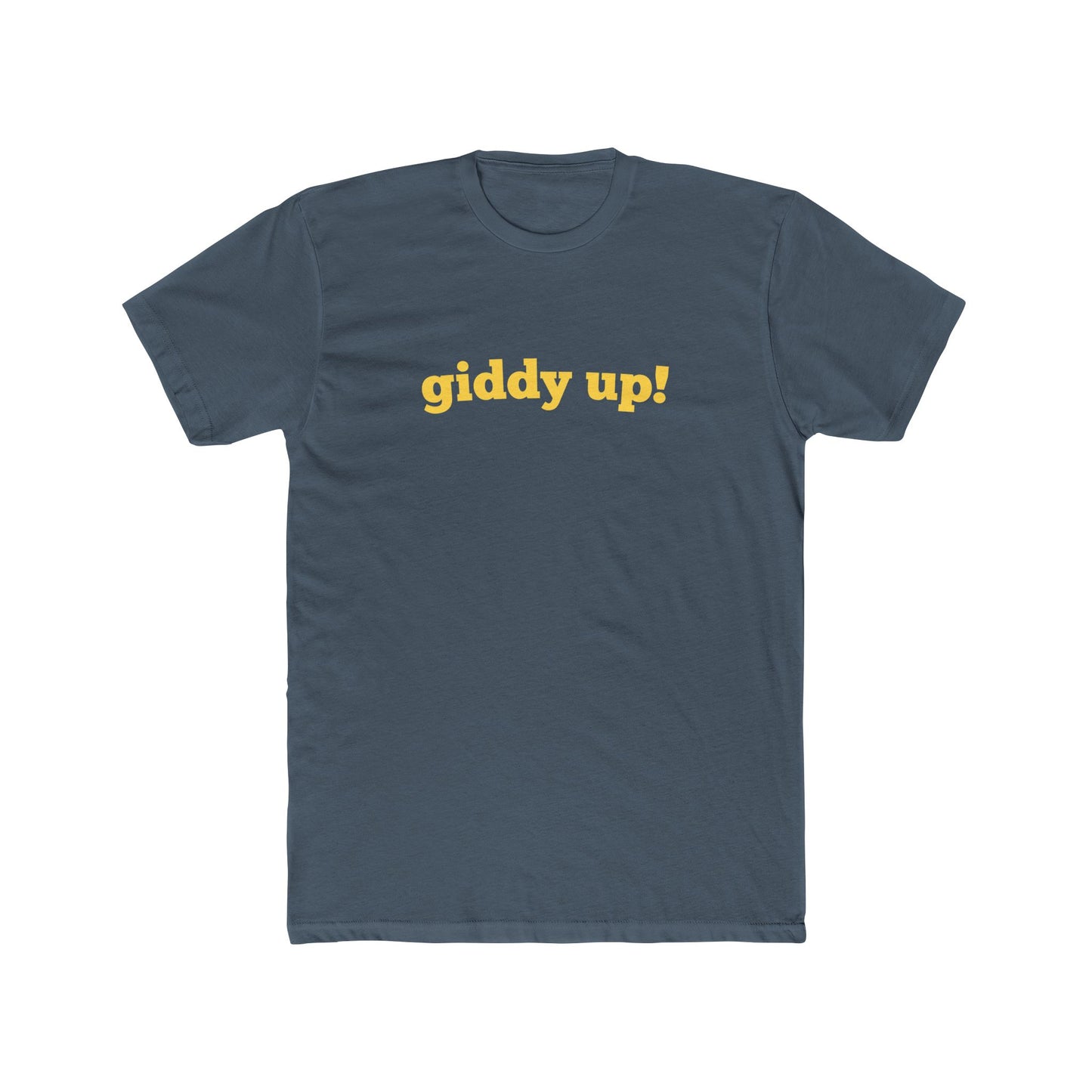 Giddy Up! - Men Unisex T-shirt