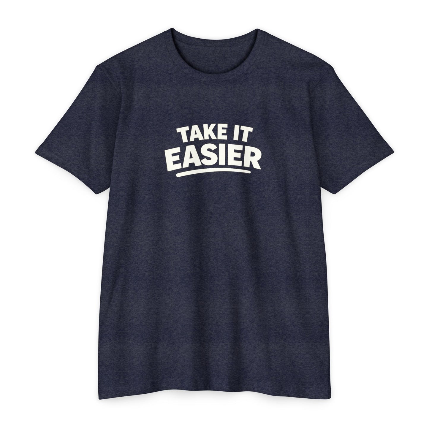 Take It Easier T-shirt