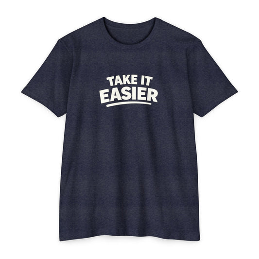 Take It Easier T-shirt