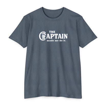 The Captain Made Me T-shirt