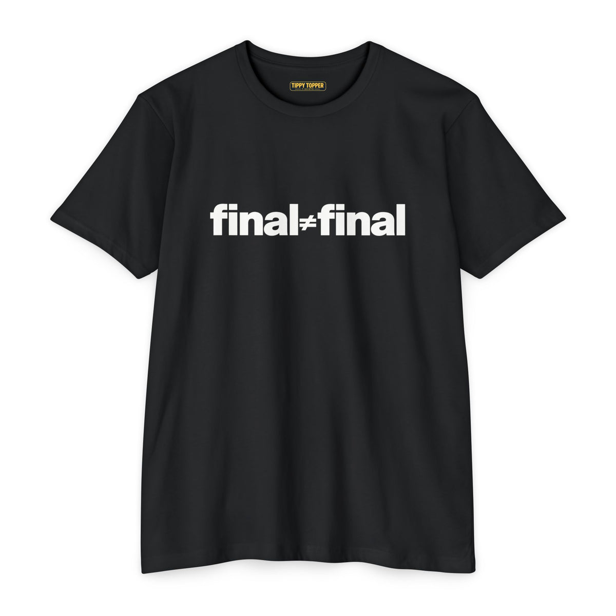 Final ≠ Final T-Shirt