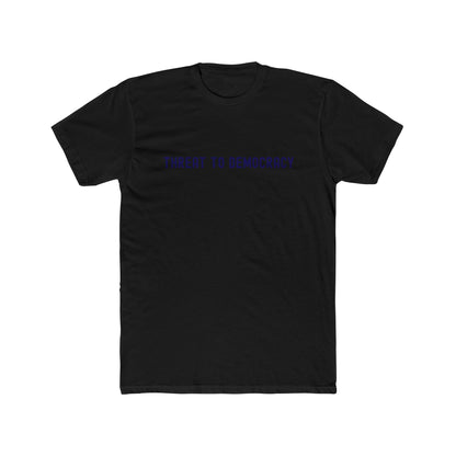 Statement Tee: Threat to Democracy T-Shirt, Unisex Graphic Tee for Activists, Casual Wear, Gift for Protesters, Social Justice Apparel