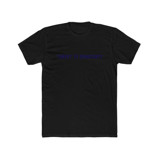 Statement Tee: Threat to Democracy T-Shirt, Unisex Graphic Tee for Activists, Casual Wear, Gift for Protesters, Social Justice Apparel