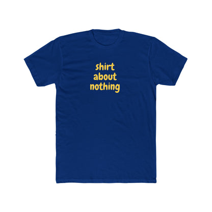 Shirt About Nothing - T-shirt