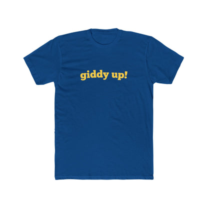 Giddy Up! - Men Unisex T-shirt