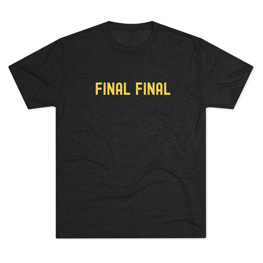 Final Final - Top Shelf Blended Tee