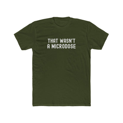 That Wasn’t a Microdose - Too much fun T-shirt