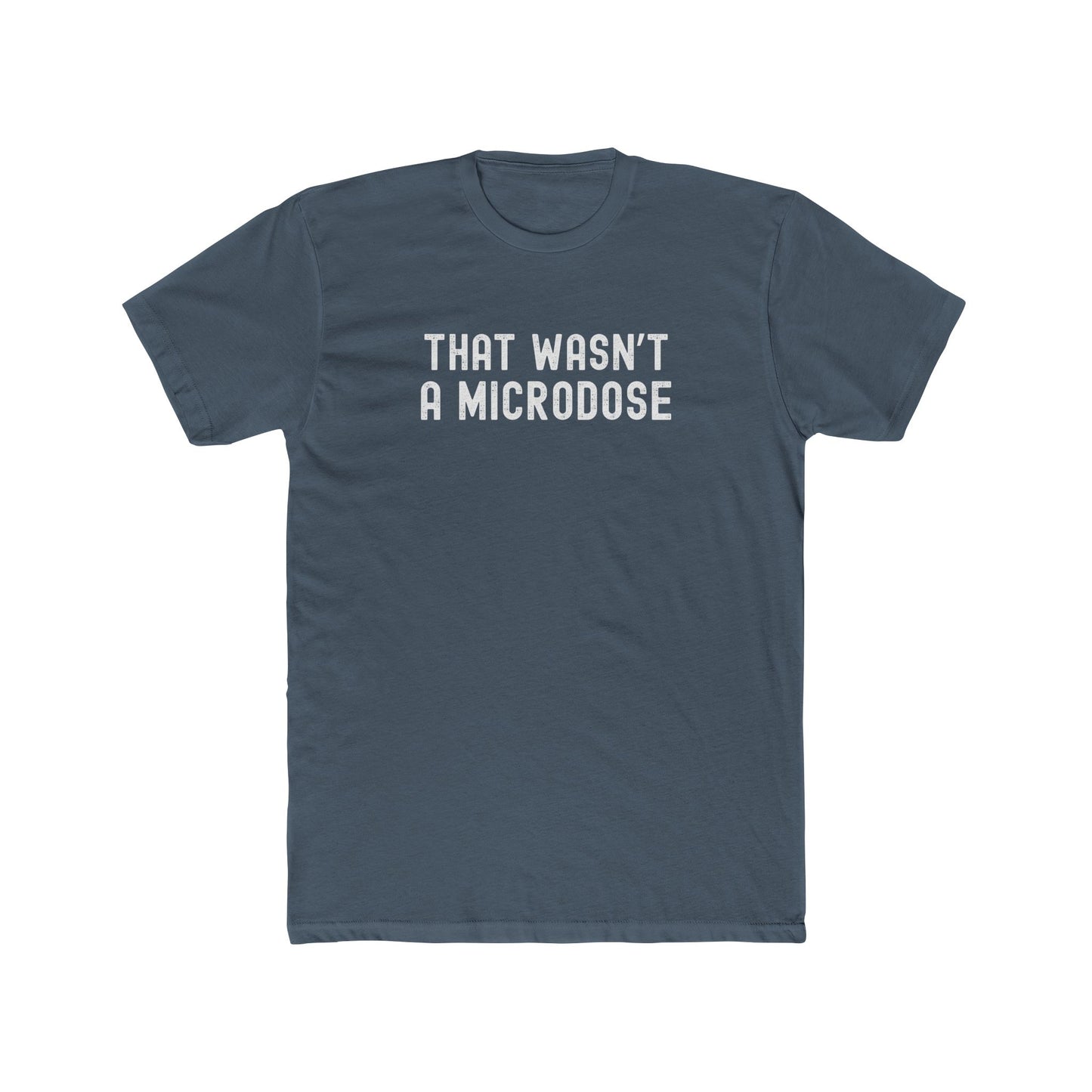 That Wasn’t a Microdose - Too much fun T-shirt