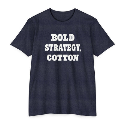 Bold Strategy, Cotton T-Shirt