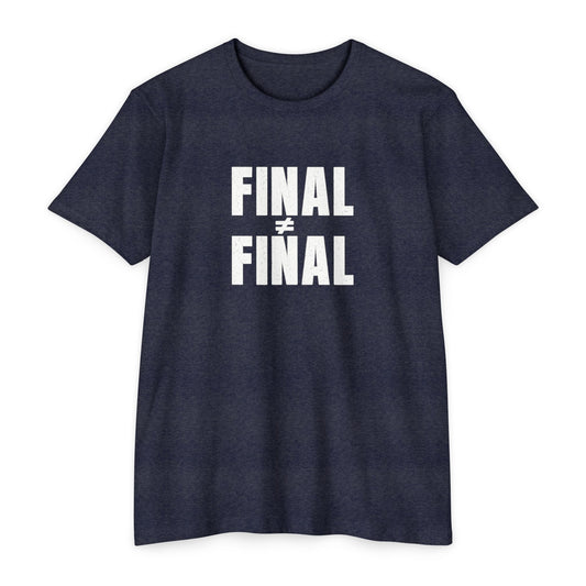 Final ≠ Final T-Shirt