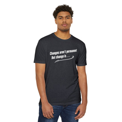 Changes aren't permanent - Tom Sawyer Lyric Tee