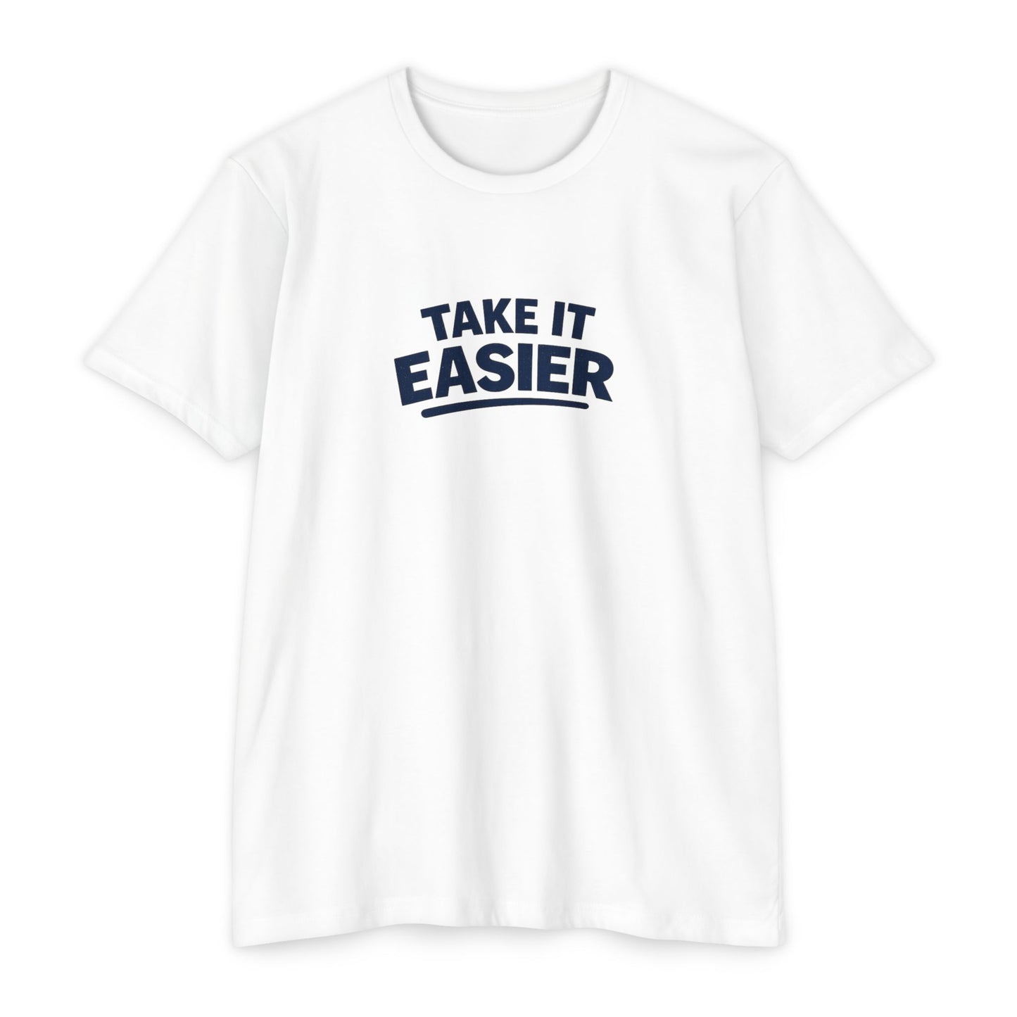 Take It Easier T-shirt