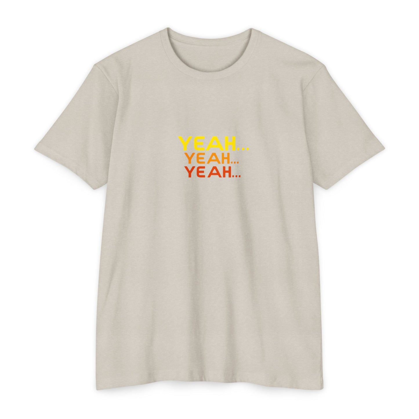 Yeah... Yeah... Yeah... T-shirt