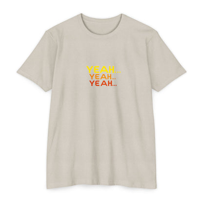 Yeah... Yeah... Yeah... T-shirt