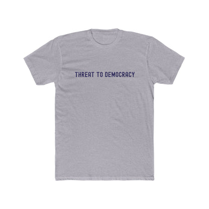 Statement Tee: Threat to Democracy T-Shirt, Unisex Graphic Tee for Activists, Casual Wear, Gift for Protesters, Social Justice Apparel